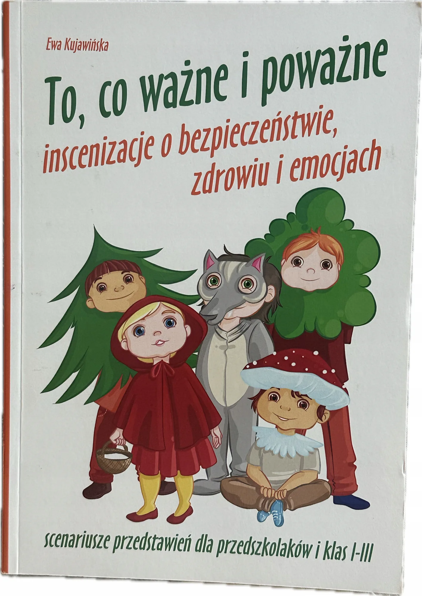 Okładka: TO CO WAŻNE I POWAŻNE Inscenizacje o bezpieczeństwie zdrowiu i emocjach