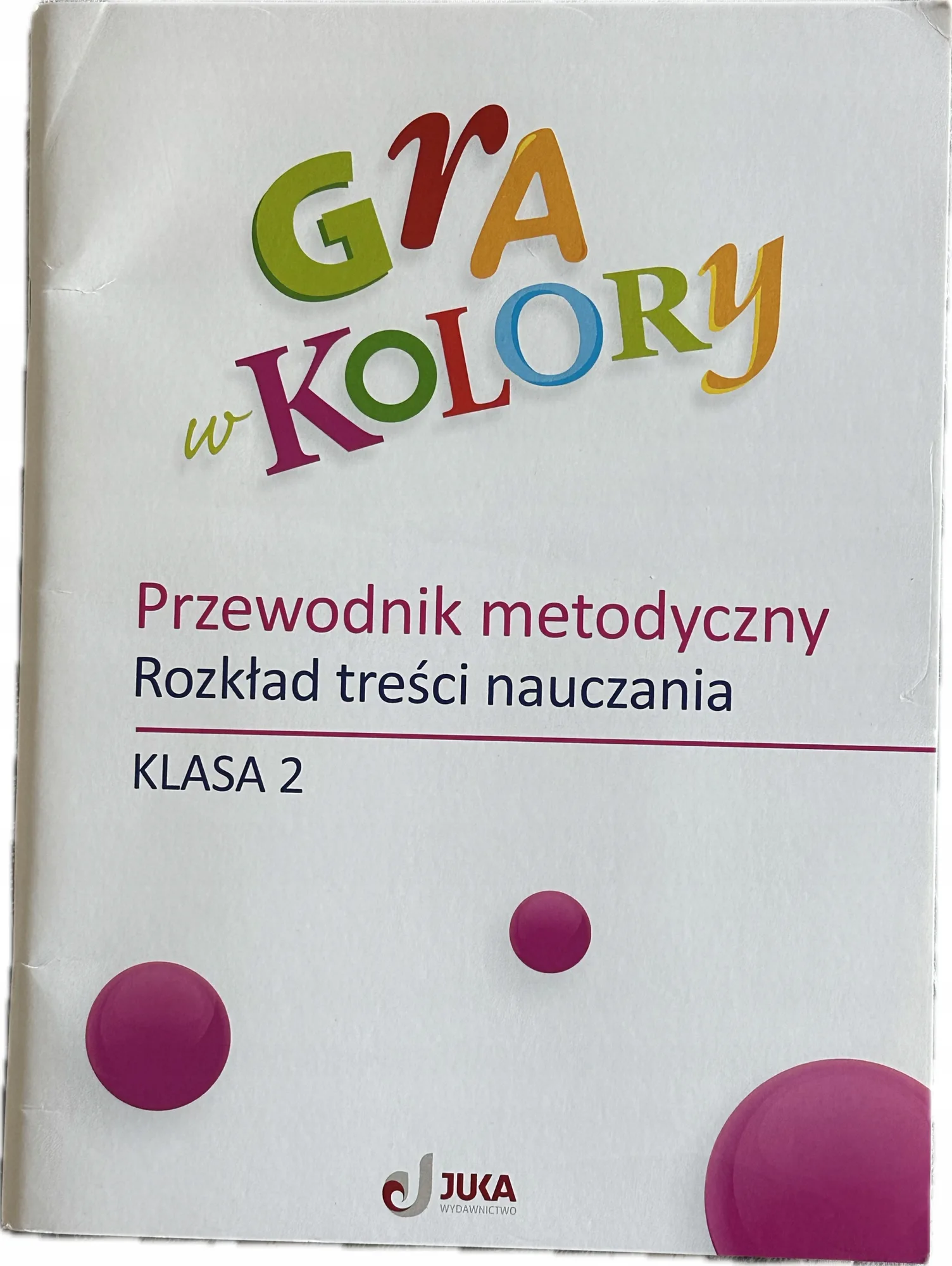Okładka: GRA W KOLORY KLASA 2 przewodnik metodyczny rozkład treści nauczania JUKA