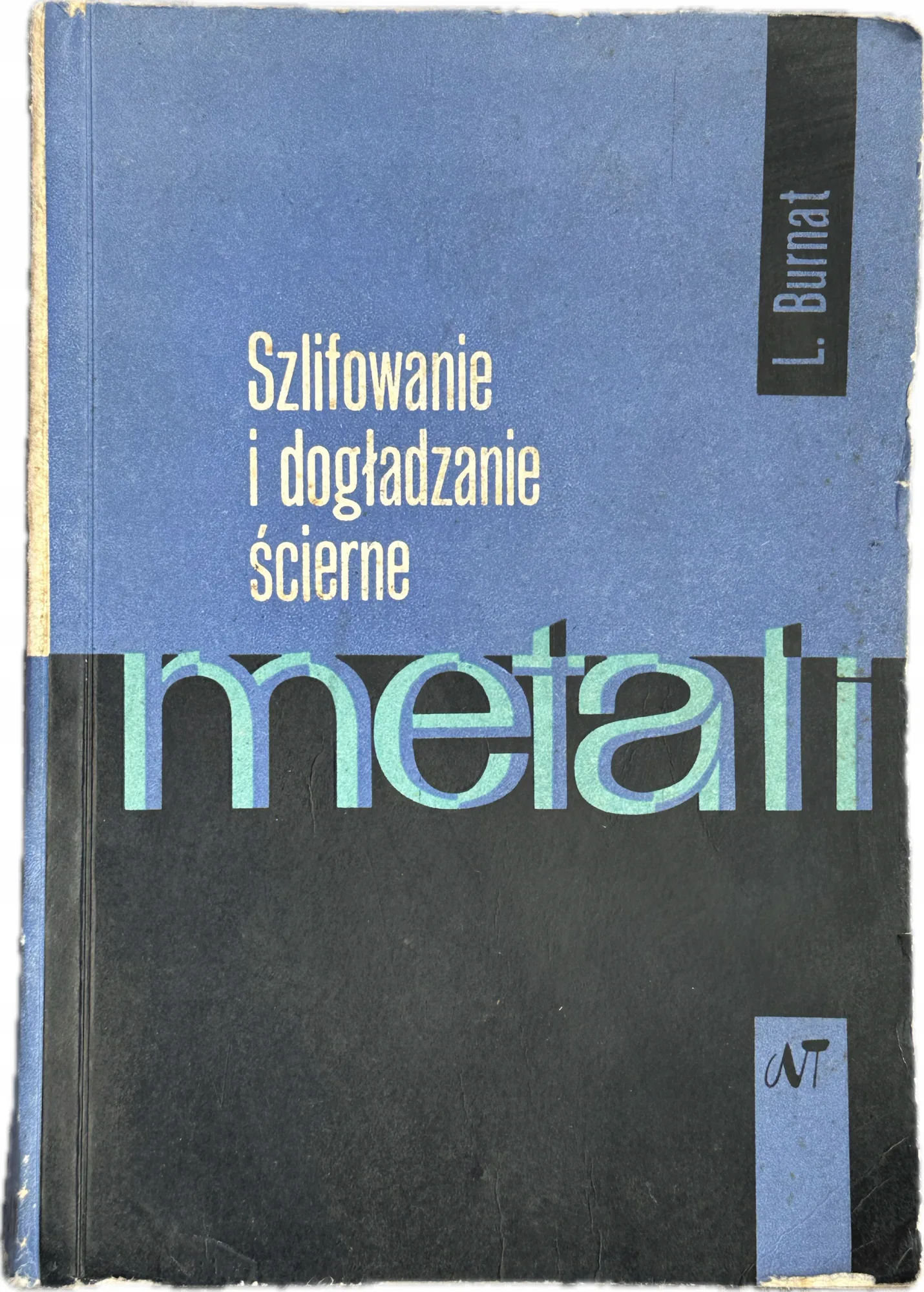 Okładka: Szlifowanie i dogładzanie ścierne metali. BURNAT