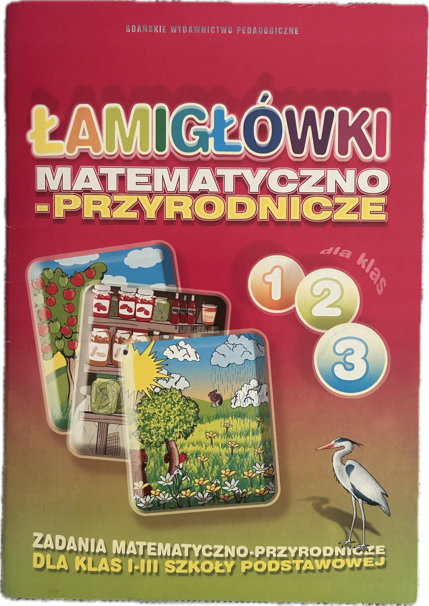 Okładka: ŁAMIGŁÓWKI matematyczno-przyrodnicze zadania krzyżówki klasa 1 2 3