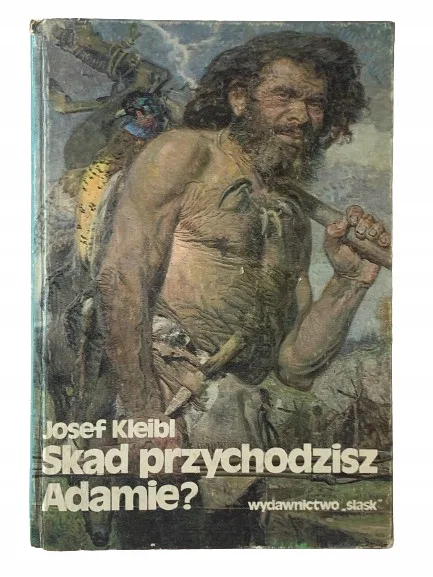 Okładka: Skąd przychodzisz Adamie ? pochodzenie człowieka