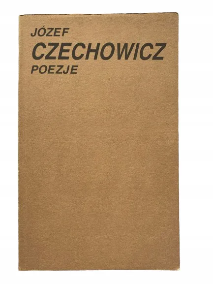 Okładka: JÓZEF CZECHOWICZ Poezje wiersze