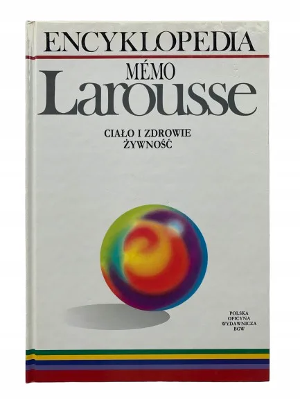 Okładka: CIAŁO I ZDROWIE ŻYWNOŚĆ - Encyklopedia Larousse