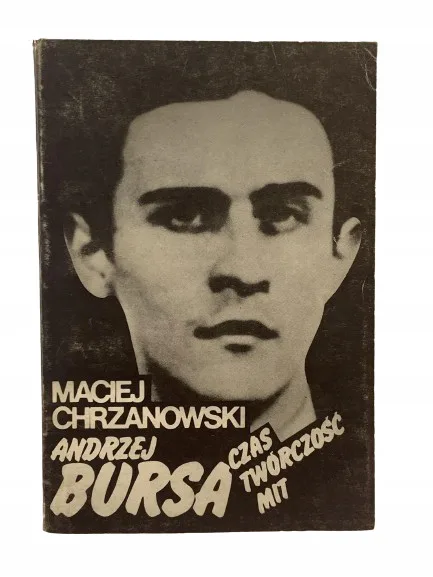 Okładka: CHRZANOWSKI ANDRZEJ BURSA CZAS TWÓRCZOŚĆ MIT