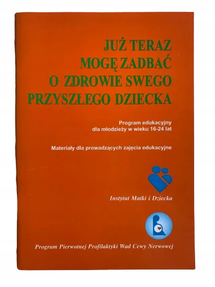 Okładka: JUŻ TERAZ MOGĘ ZADBAĆ O zdrowie przyszłego dziecka