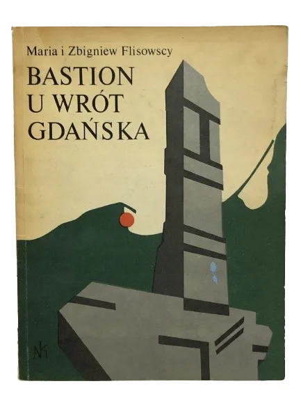 Okładka: Bastion u wrót Gdańska - M. Z. Flisowscy