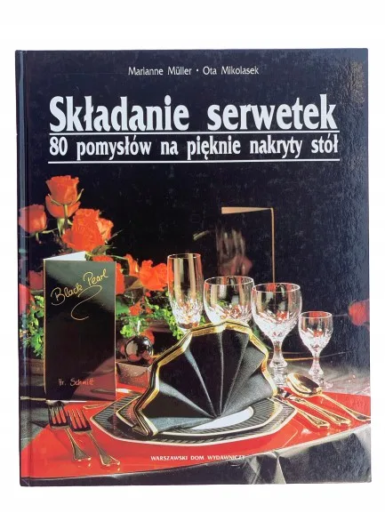 Okładka: SKŁADANIE SERWETEK PIĘKNIE NAKRYTY STÓŁ