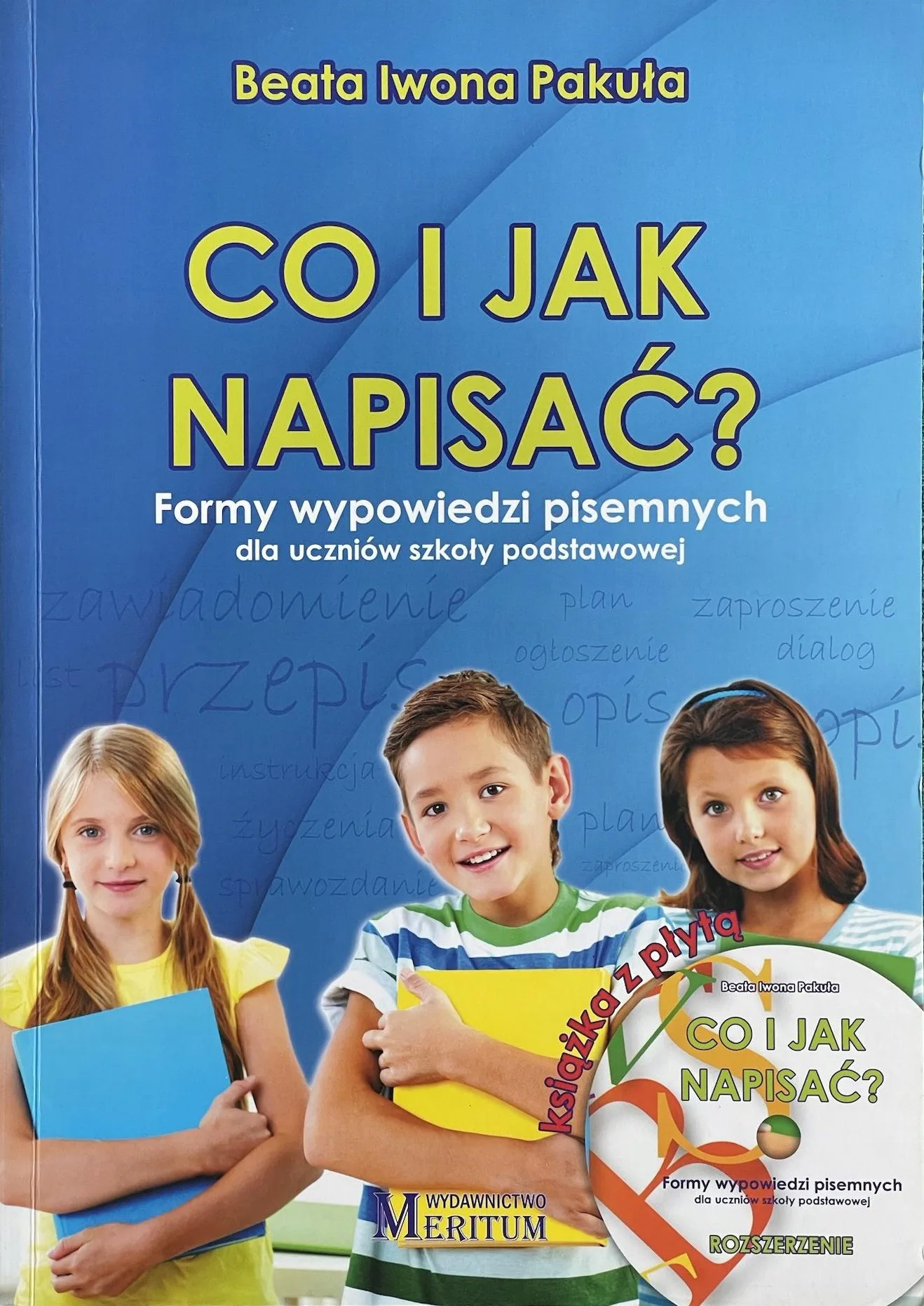 Okładka: Co i jak napisać ? WYPRACOWANIA nauka pisania formy wypowiedzi klasa 3 4 5