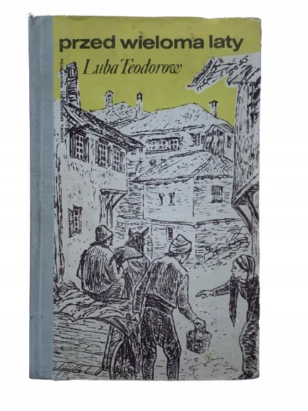 Okładka: Przed Wieloma Laty - Luba Teodorow