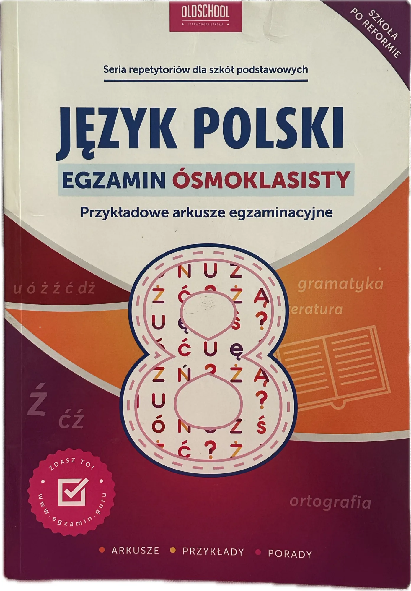 Okładka: EGZAMIN ÓSMOKLASISTY 8 klasa JĘZYK POLSKI ARKUSZE klucze odpowiedzi OUTLET