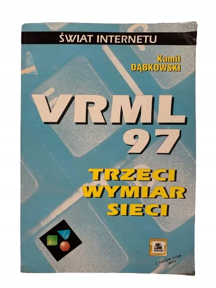 Okładka: VRML 97 TRZECI WYMIAR SIECI VŚWIAT INTERNETU