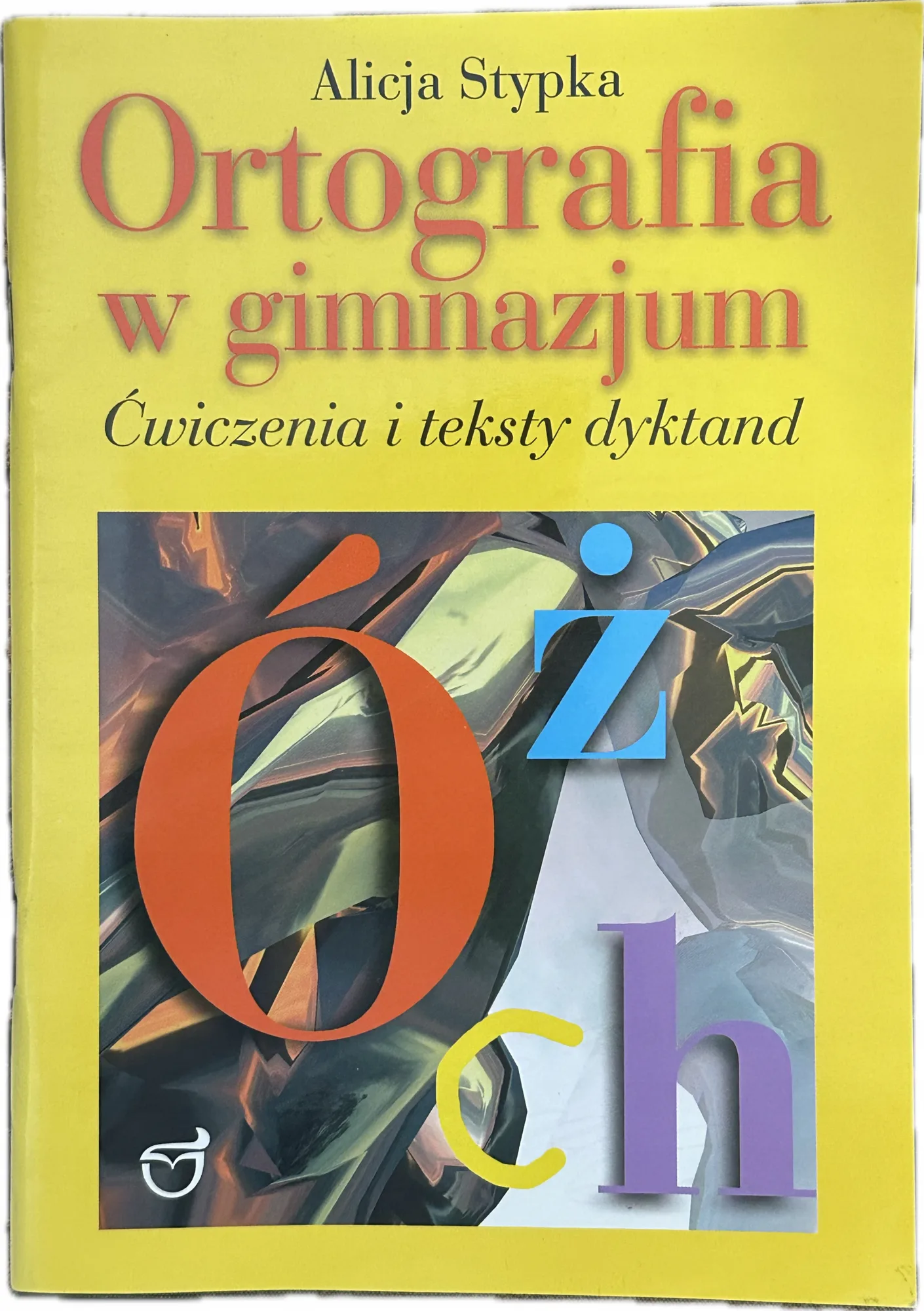 Okładka: ORTOGRAFIA gimnazjum zeszyt ćwiczeń klasa 7 8 ćwiczenia i dyktanda
