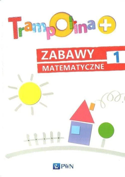 Okładka: TRAMPOLINA ZERÓWKA karty pracy matematyka 6 lat zabawy matematyczne część 1