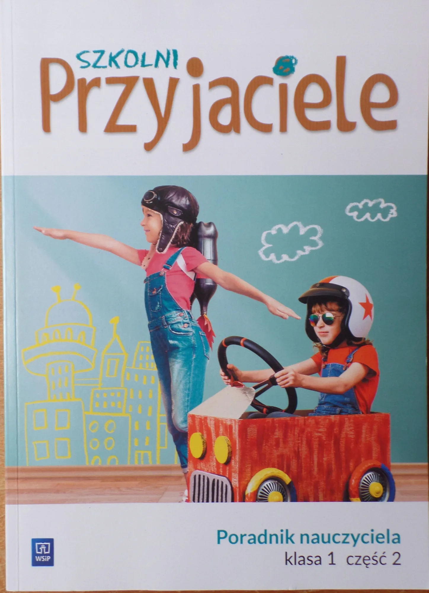 Okładka: Szkolni przyjaciele klasa 1 poradnik książka nauczyciela cz.2 WSIP