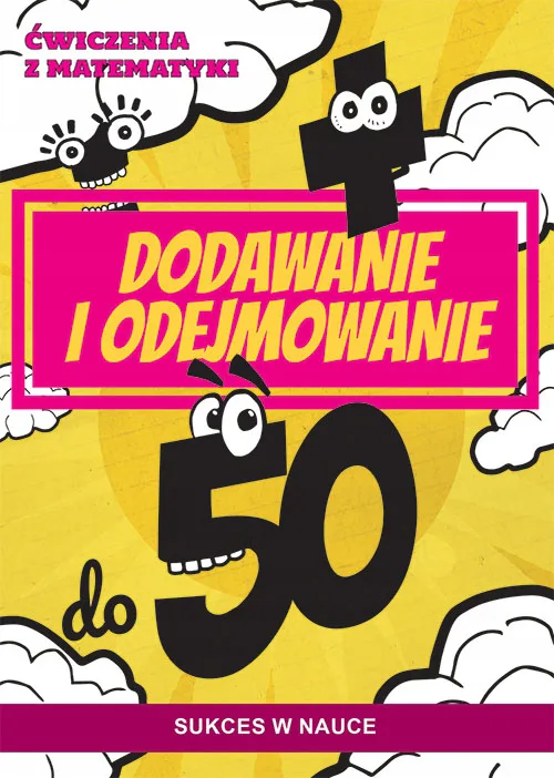 Okładka: Ćwiczenia z matematyki Dodawanie i odejmowanie do 50 klasa 1