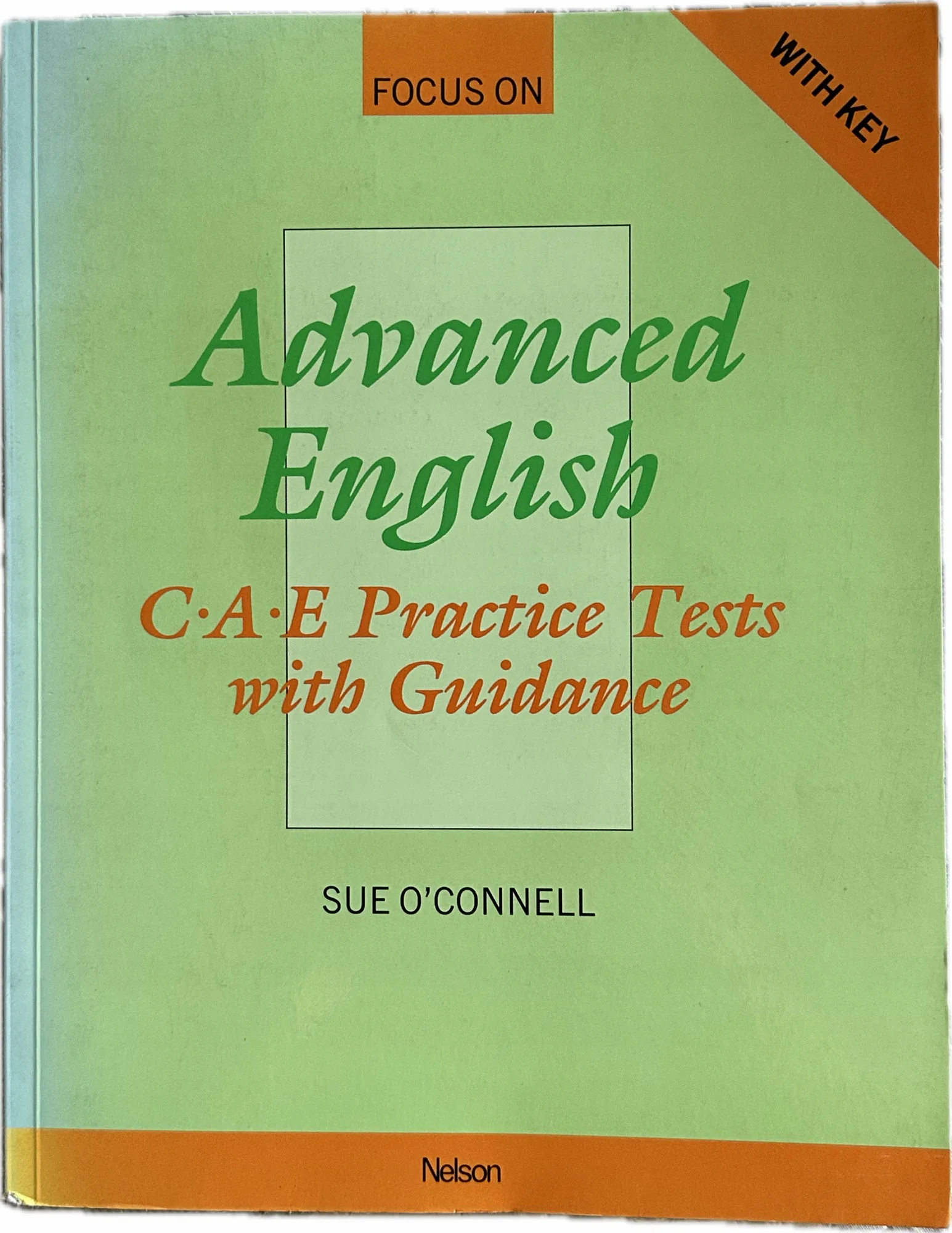 Okładka: Advanced English CAE Practice Tests with Guidance Nelson FOCUS ON with KEY