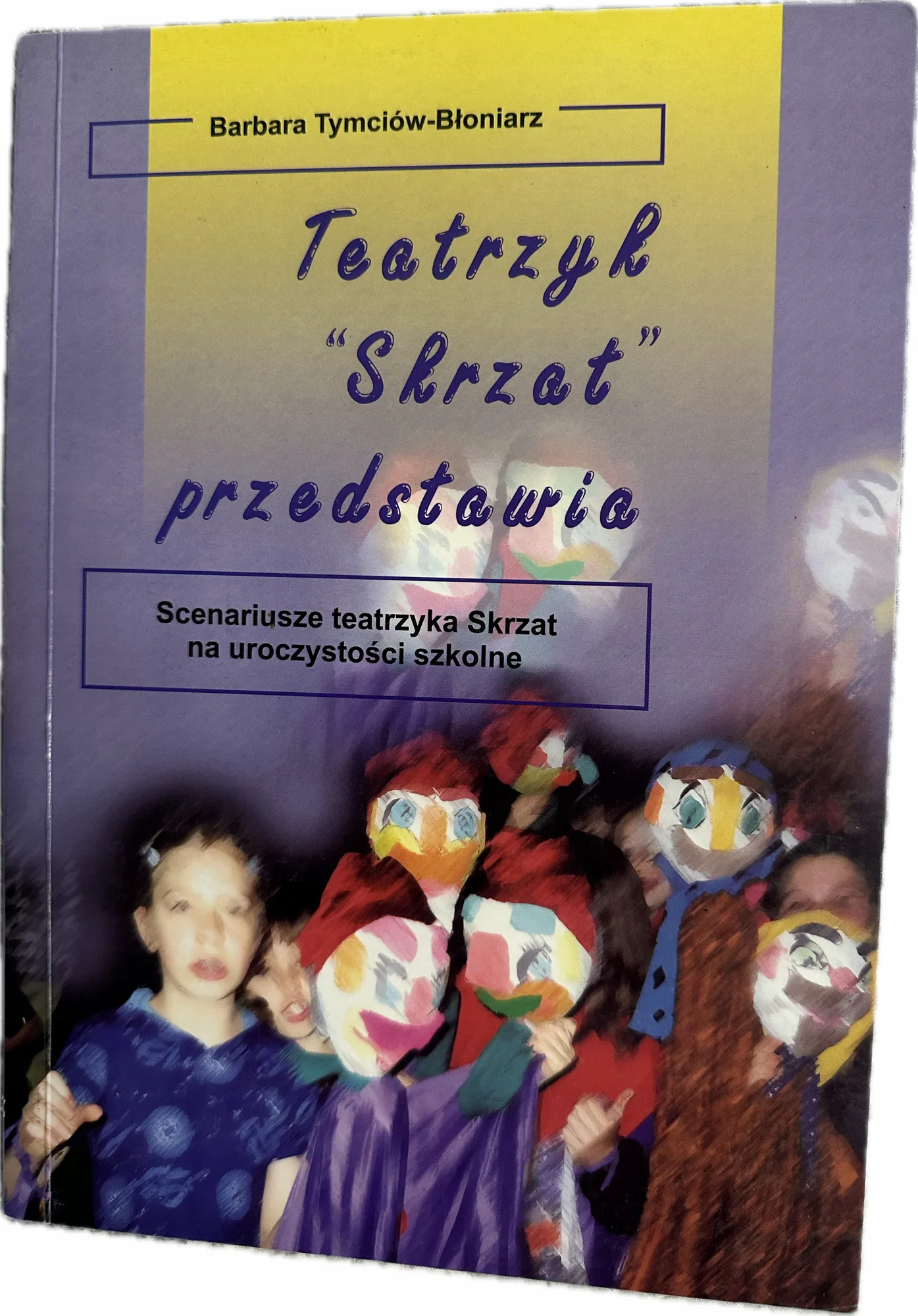 Okładka: Teatrzyk Skrzat przedstawia scenariusze zajęć uroczystości szkolnych