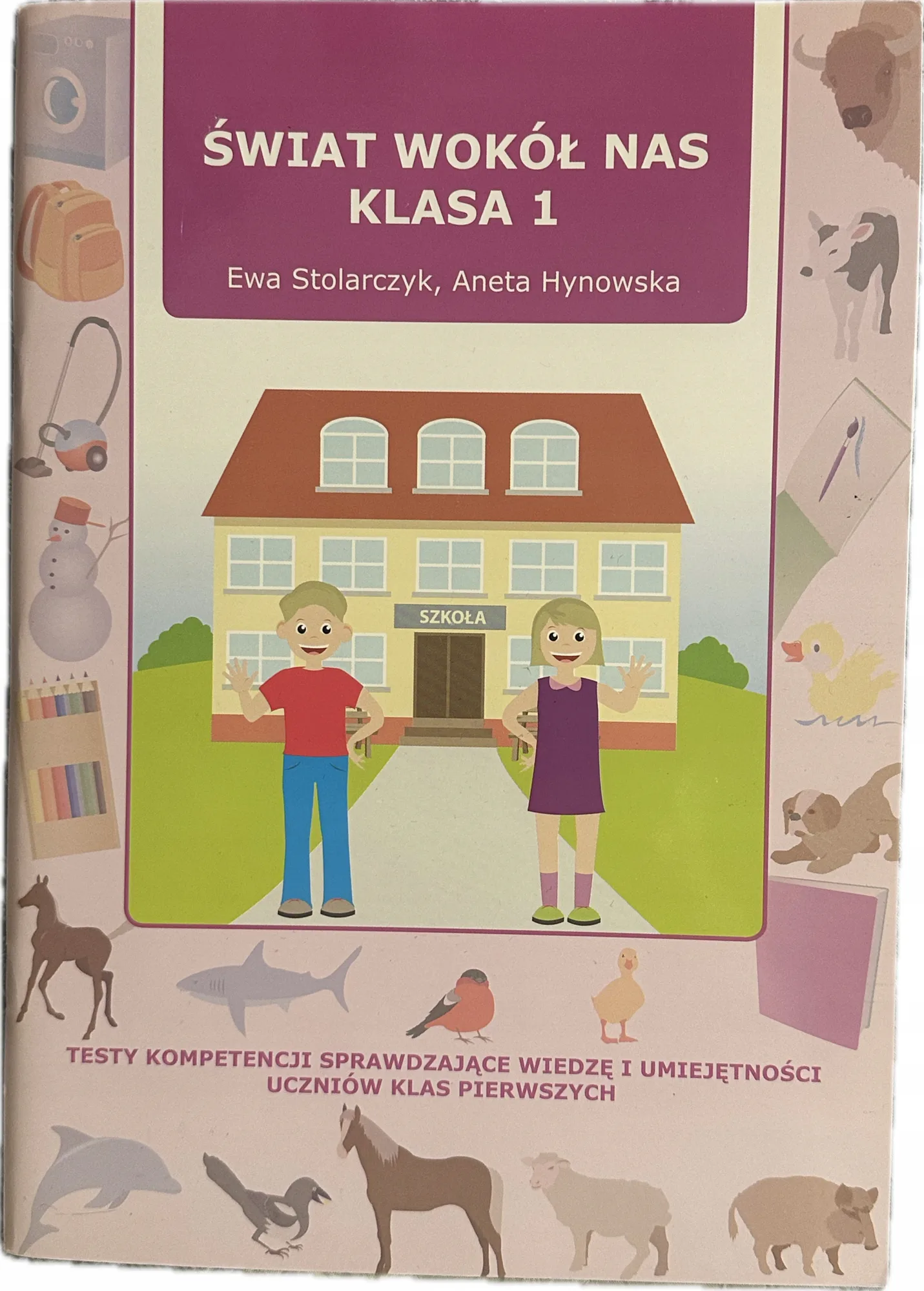Okładka: Świat wokół nas testy kompetencji sprawdząjące wiedzę i umiejętności kl. 1