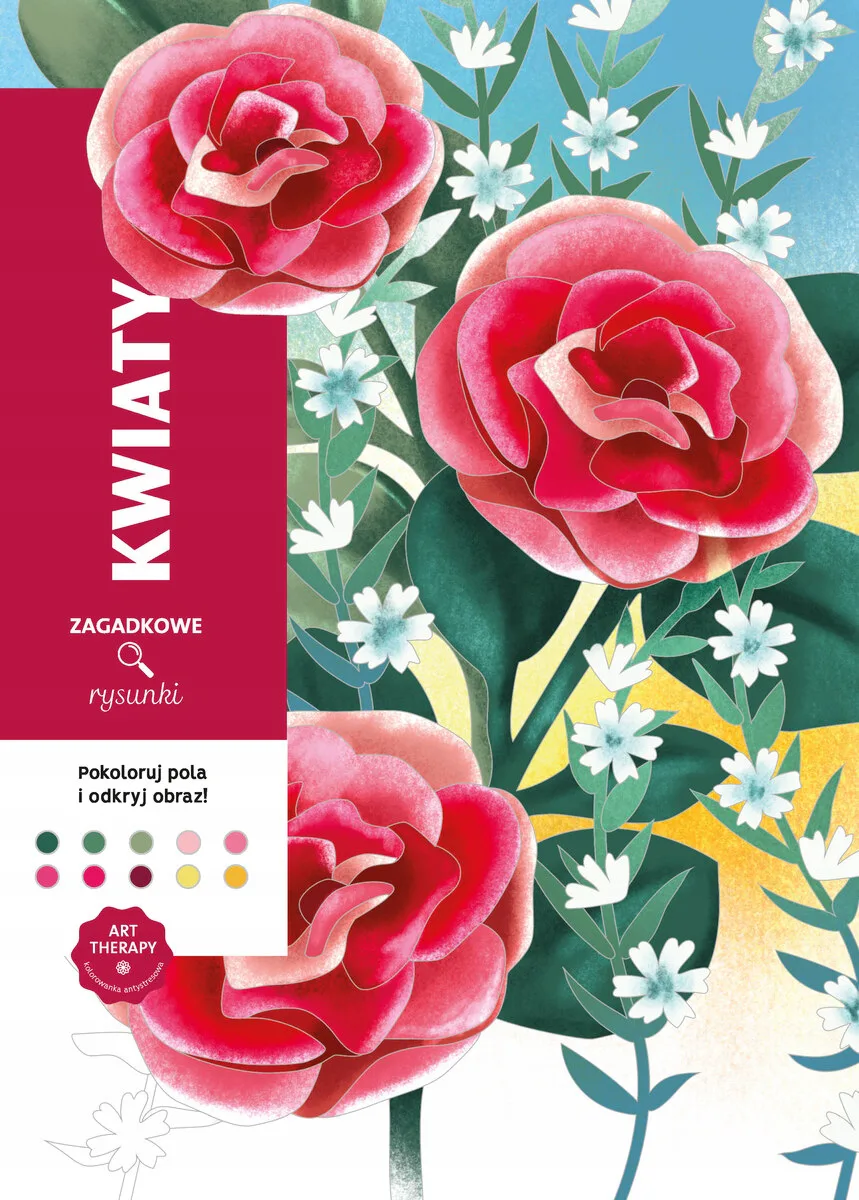 Okładka: Art therapy Kolorowanka antystresowa KWIATY Zagadkowe rysunki