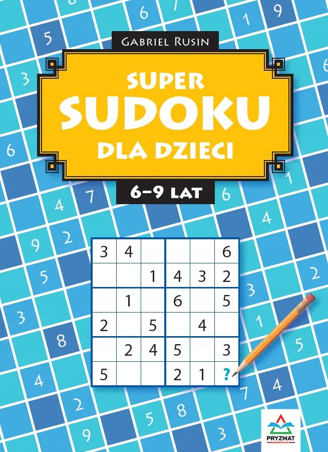 Okładka: SUDOKU dla dzieci ŁAMIGŁÓWKI 6 7 8 9 lat Gabriel Rusin