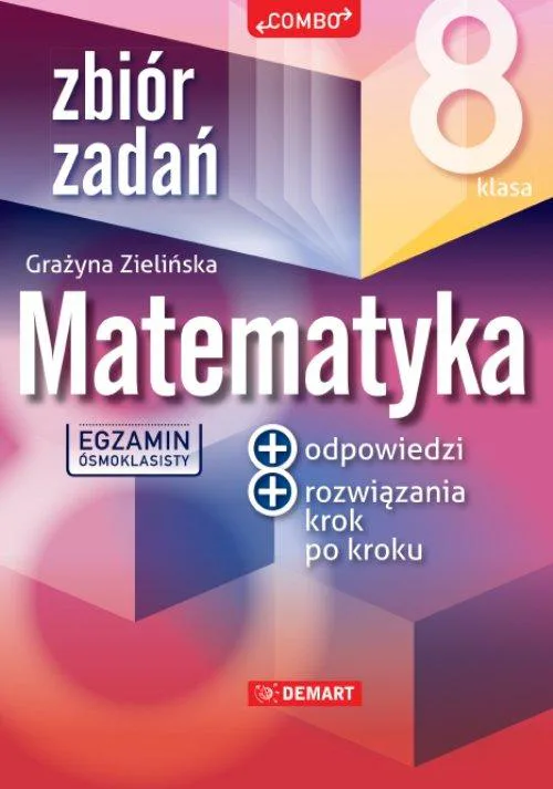 Okładka: Zbiór zadań z matematyki dla 8-klasisty odpowiedzi rozwiązania egzamin 8 kl