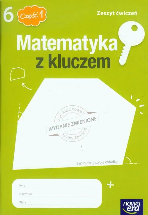 Okładka: MATEMATYKA Z KLUCZEM ćwiczenia ZESZYT ćwiczeń klasa 6 część 1 NOWA ERA