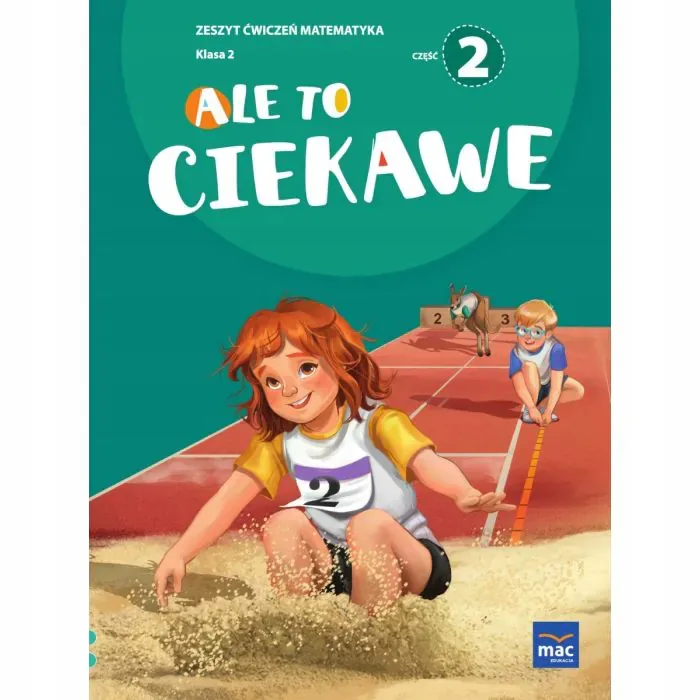 Okładka: ALE TO CIEKAWE klasa 2 część 2 ćwiczenia zeszyt ćwiczeń matematyka MAC