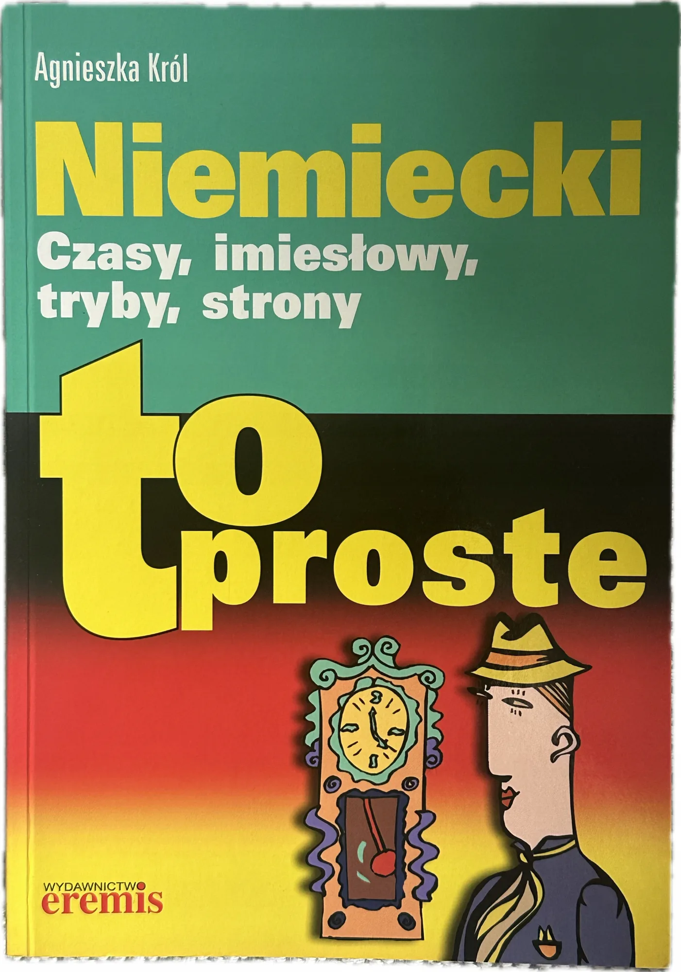 Okładka: CZASY imiesłowy tryby szkoła podstawowa liceum język niemiecki TO PROSTE