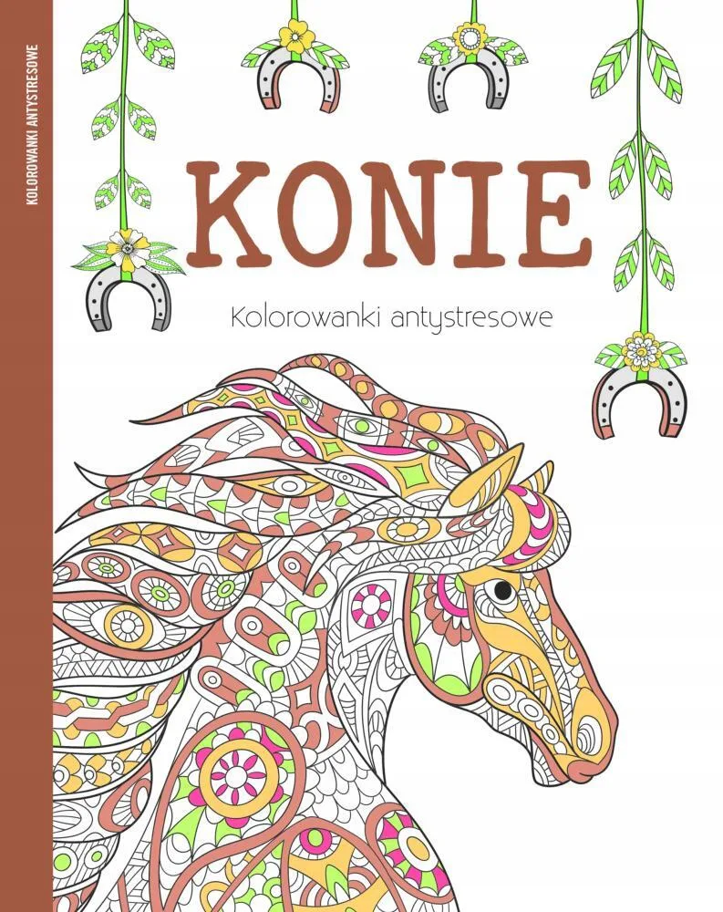 Okładka: Konie Kolorowanki antystresowe Praca zbiorowa