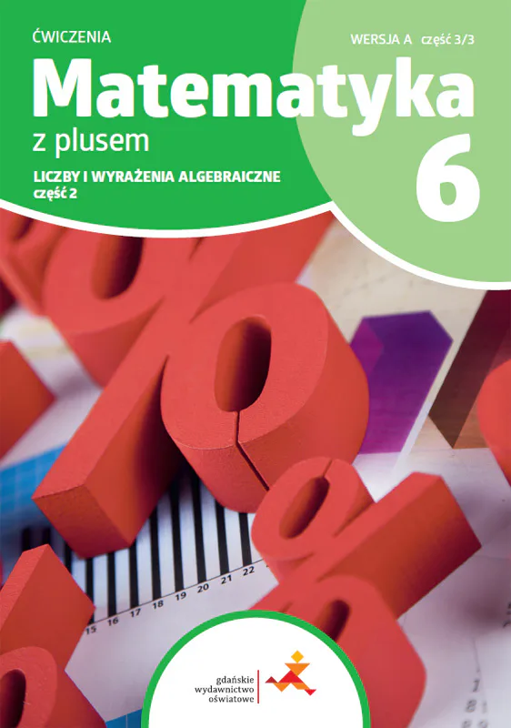 Okładka: Matematyka z plusem klasa 6 GWO ćwiczenia Liczby wyrazenia algeb A część 3