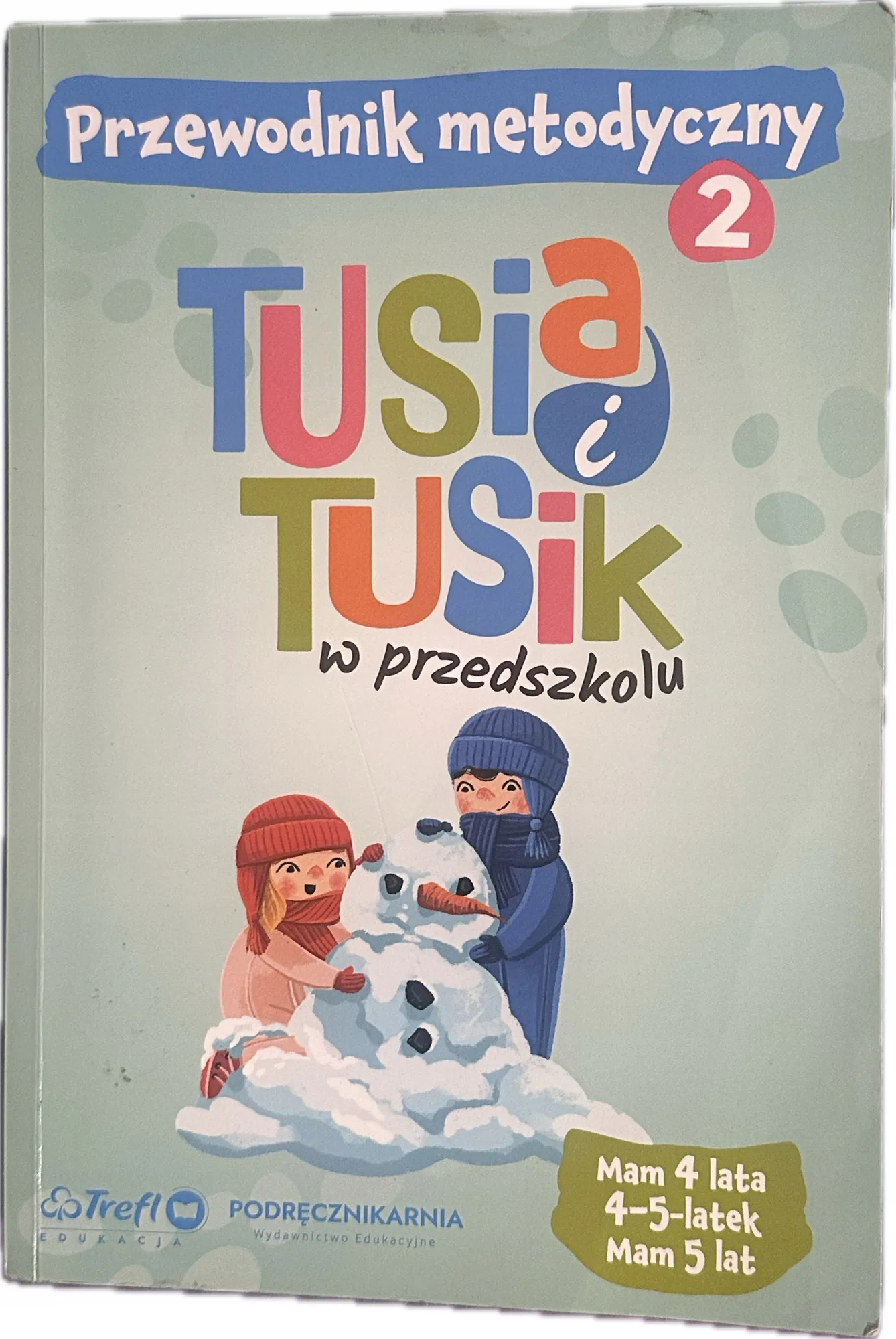 Okładka: Tusia i Tusik w przedszkolu przewodnik metodyczny nauczyciela 4 5 lat cz 2