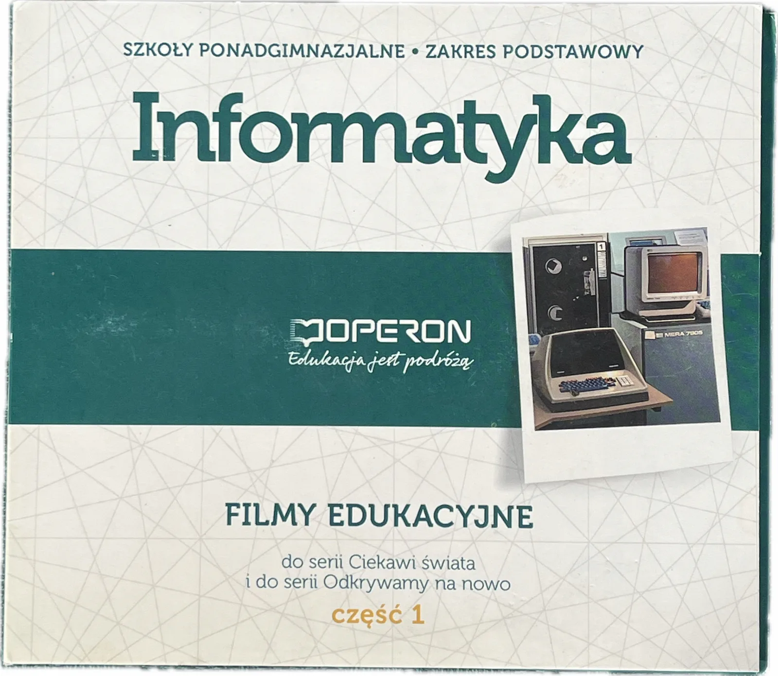 Okładka: INFORMATYKA płyta CD OPERON filmy edukacyjne część 1 liceum ZP