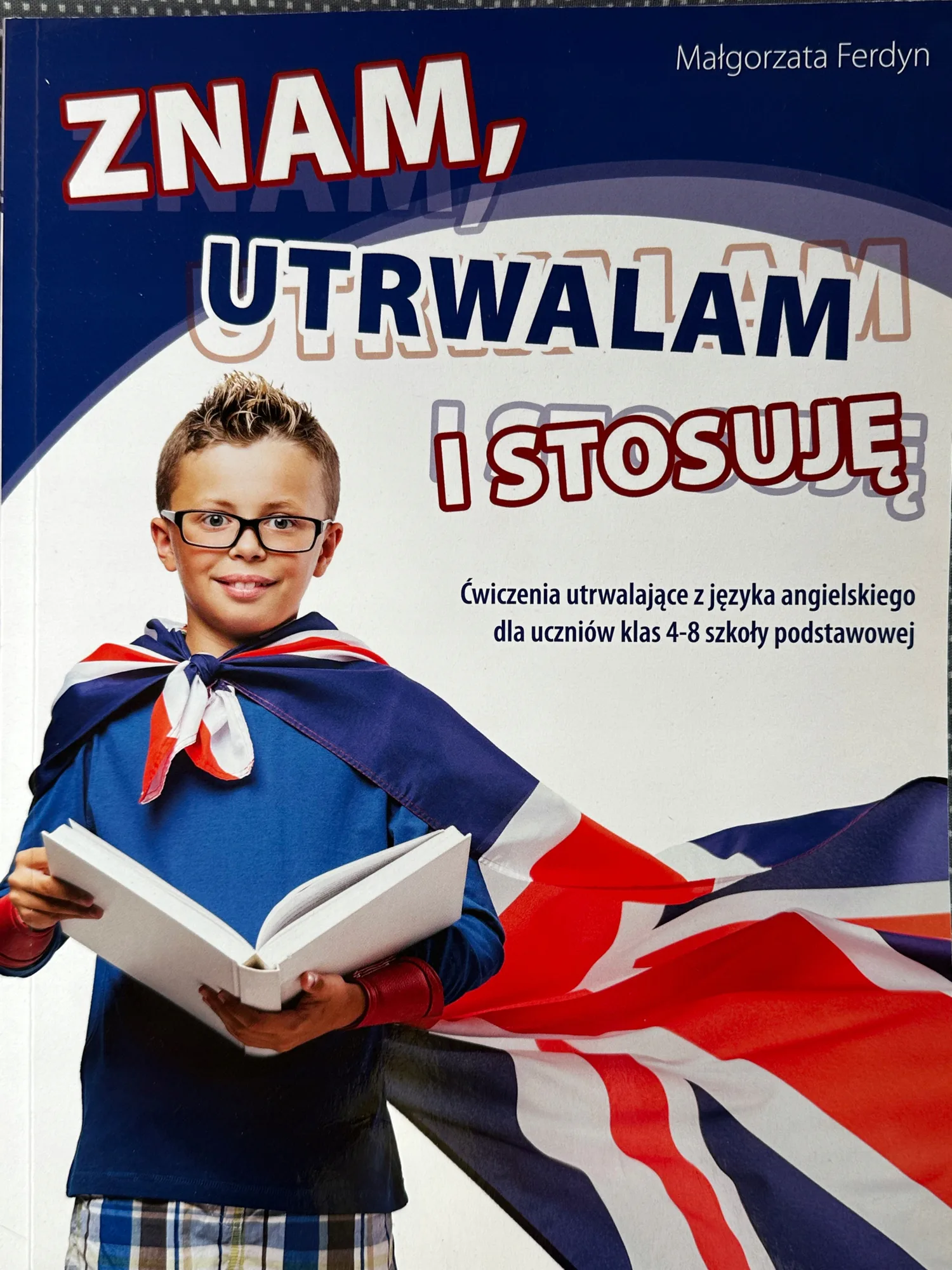 Okładka: Język angielski klasa 4 5 6 7 8 ćwiczenia utrwalające ZNAM UTRWALAM STOSUJĘ