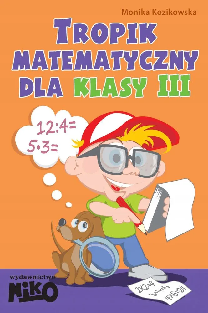Okładka: Zbiór zadań matematyka klasa 3 zadania z treścią tropik matematyczny