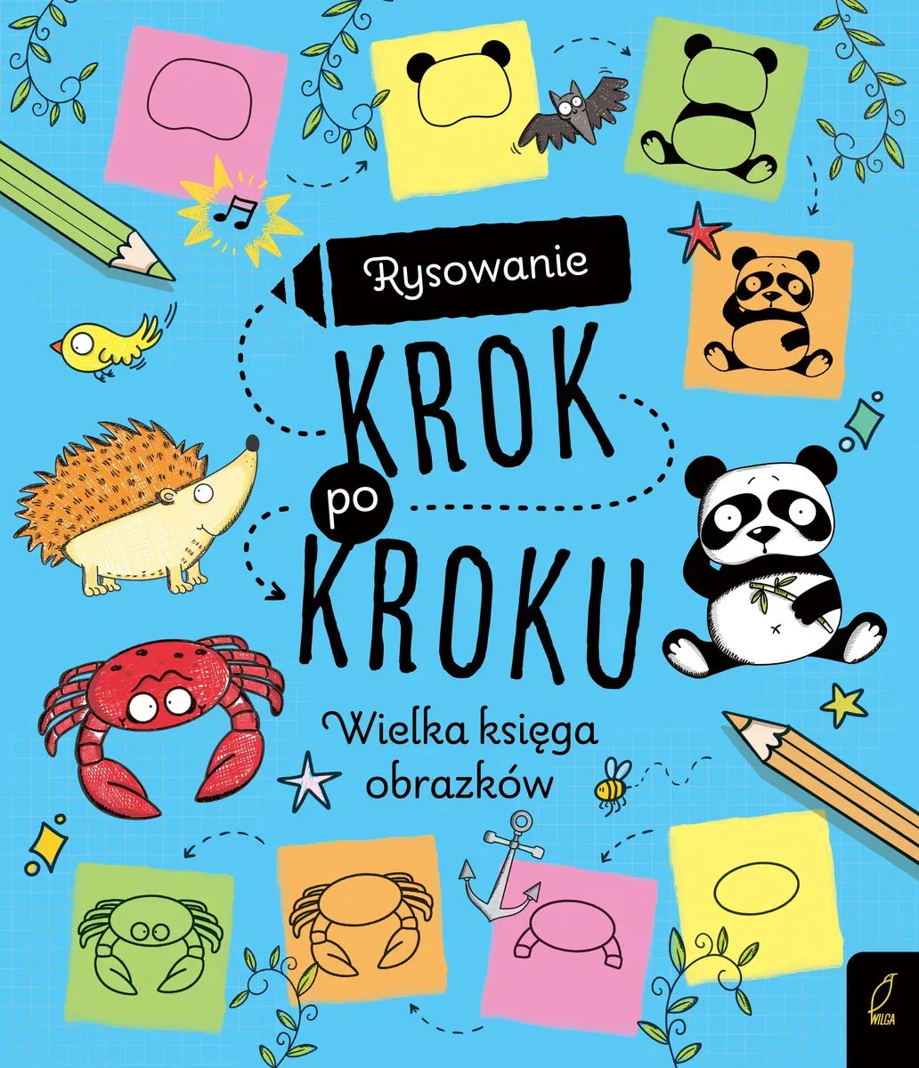 Okładka: Rysowanie krok po kroku Wielka księga obrazków nauka rysowania dla dzieci