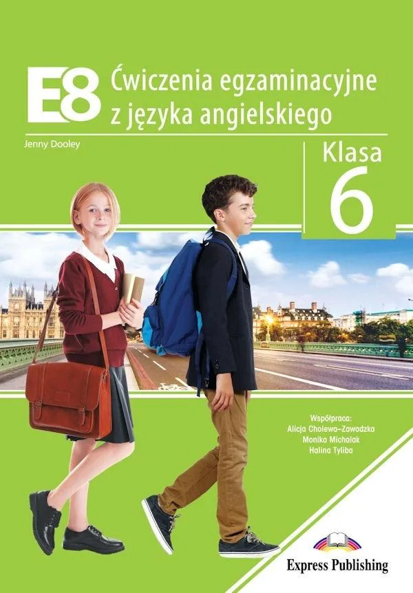 Okładka: E8 klasa 6 Ćwiczenia Egzaminacyjne z języka ANGIELSKIEGO Jenny Dooley