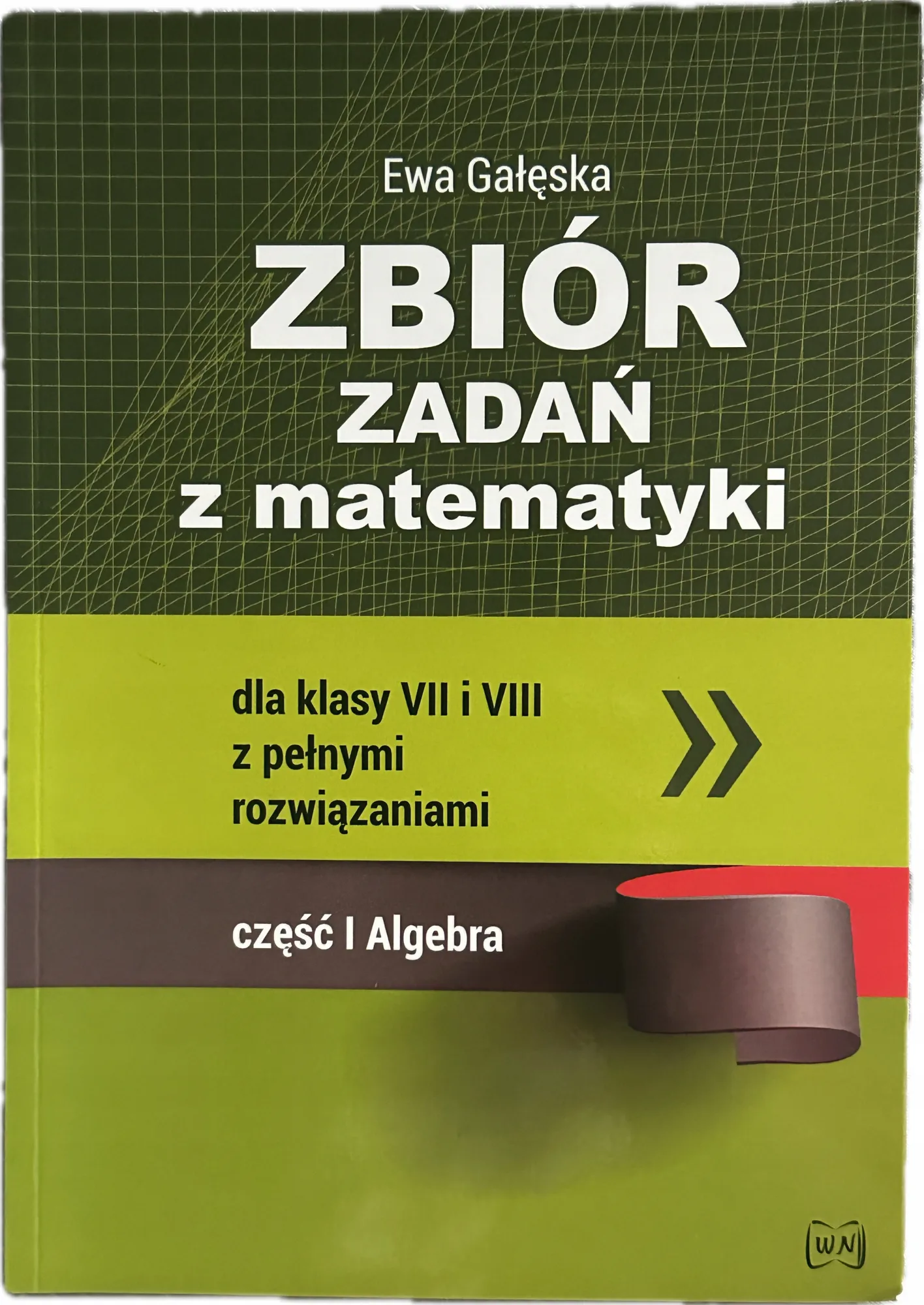 Okładka: Zbiór zadań z matematyki z pełnymi rozwiązaniami ALGEBRA klasa 7 8