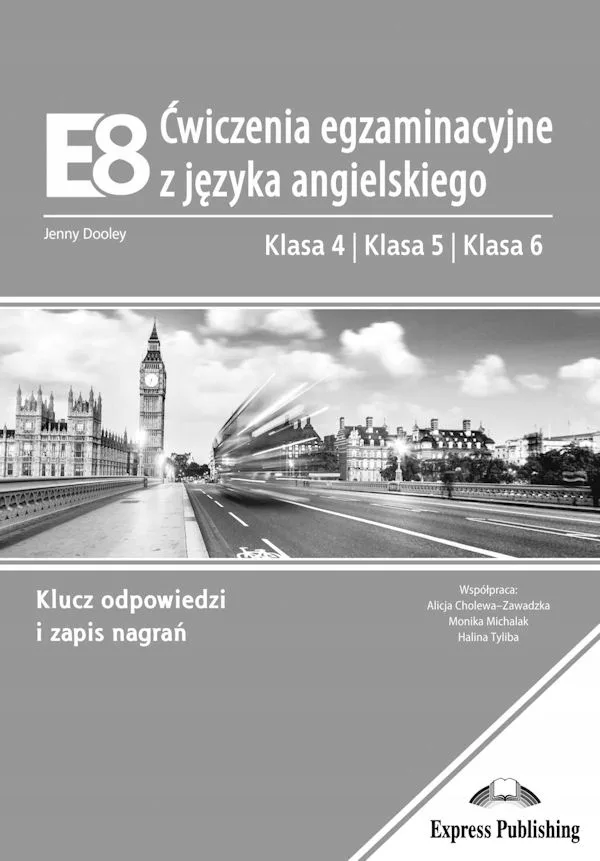 Okładka: E8 Ćwiczenia Egzaminacyjne z ANGIELSKIEGO Klucz odpowiedzi klasa 4 5 6
