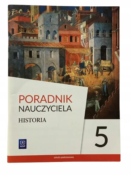 Okładka: HISTORIA klasa 5 ksiązka nauczyciela poradnik WSIP