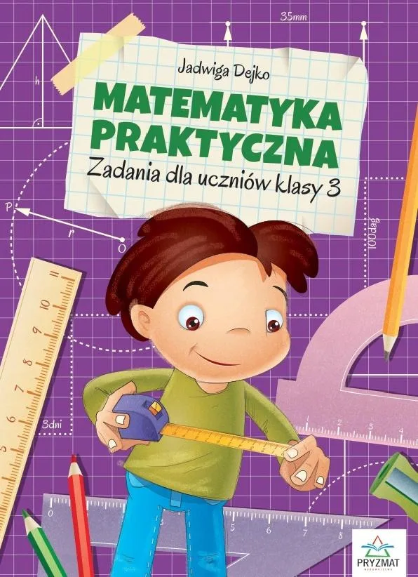 Okładka: Matematyka praktyczna zadania ćwiczenia karty pracy klasa 3 A4 9 lat