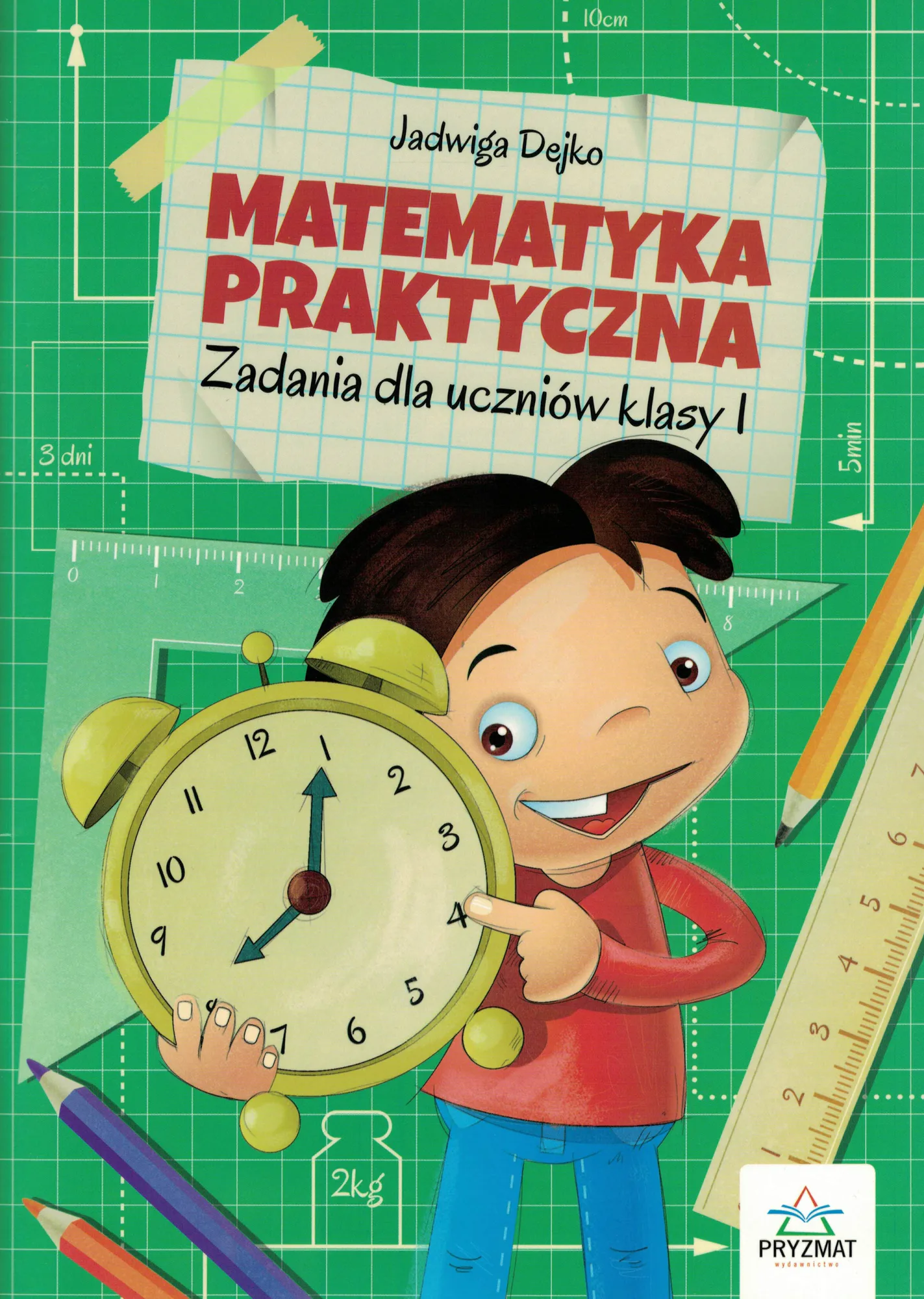 Okładka: Matematyka praktyczna zadania ćwiczenia karty pracy klasa 1 A4 7 lat
