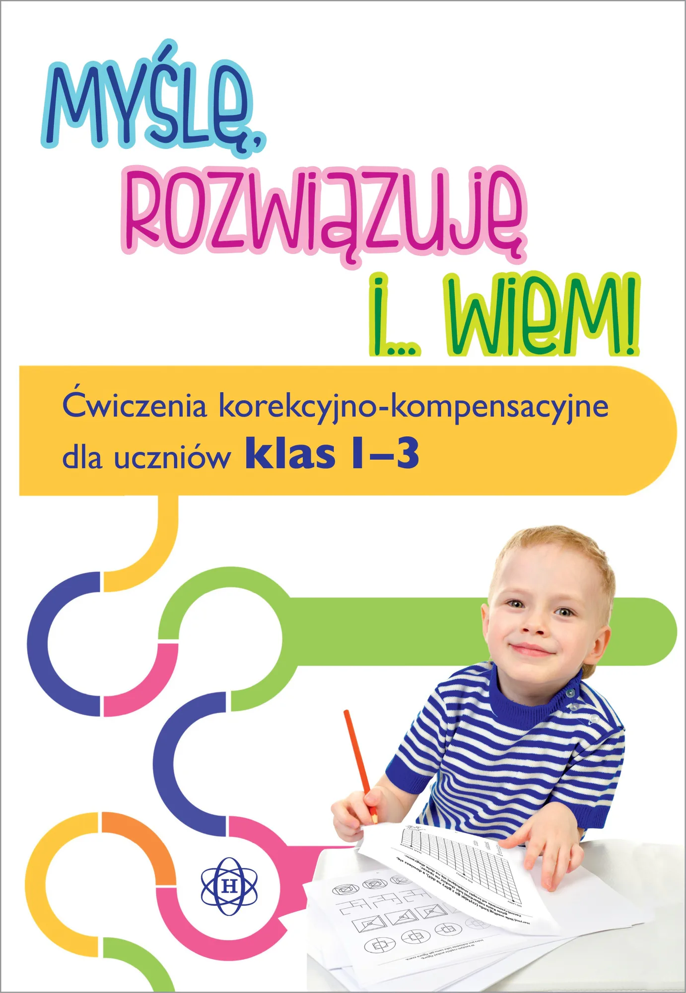 Okładka: Myślę rozwiązuję i wiem Ćwiczenia KOREKCYJNO KOMPENSACYJNE klasa 1 2 3