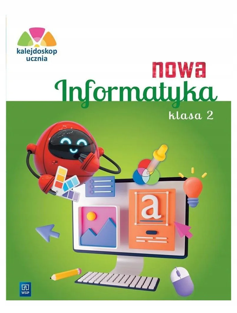 Okładka: Nowa informatyka klasa 2 Kalejdoskop ucznia ZESZYT ĆWICZEŃ ćwiczenia WSIP