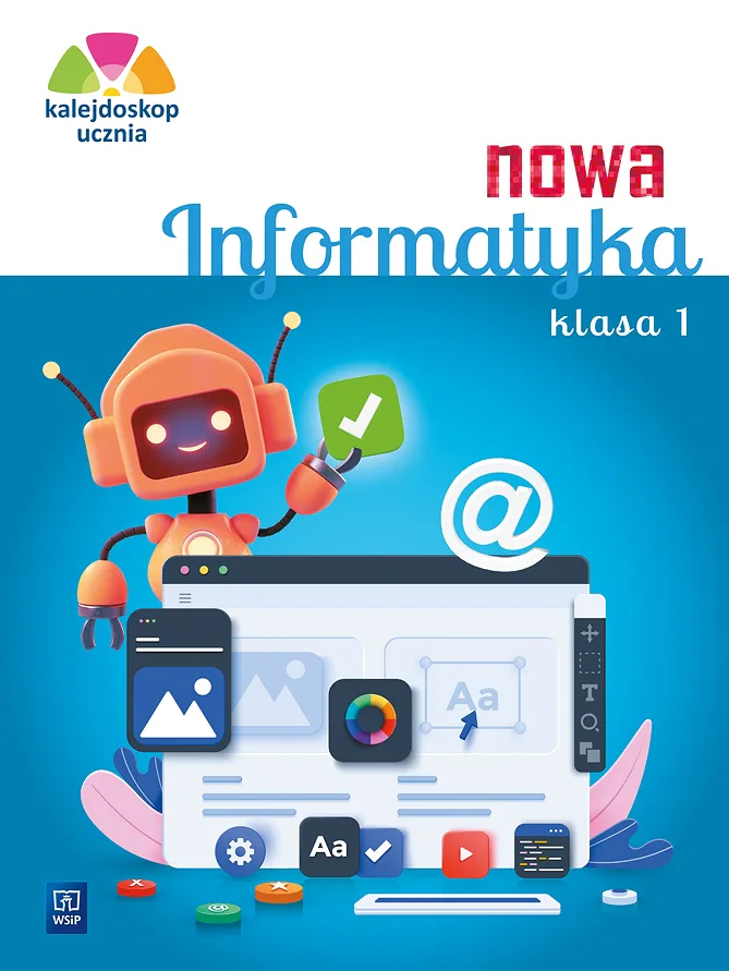 Okładka: Nowa informatyka klasa 1 Kalejdoskop ucznia ZESZYT ĆWICZEŃ ćwiczenia WSIP