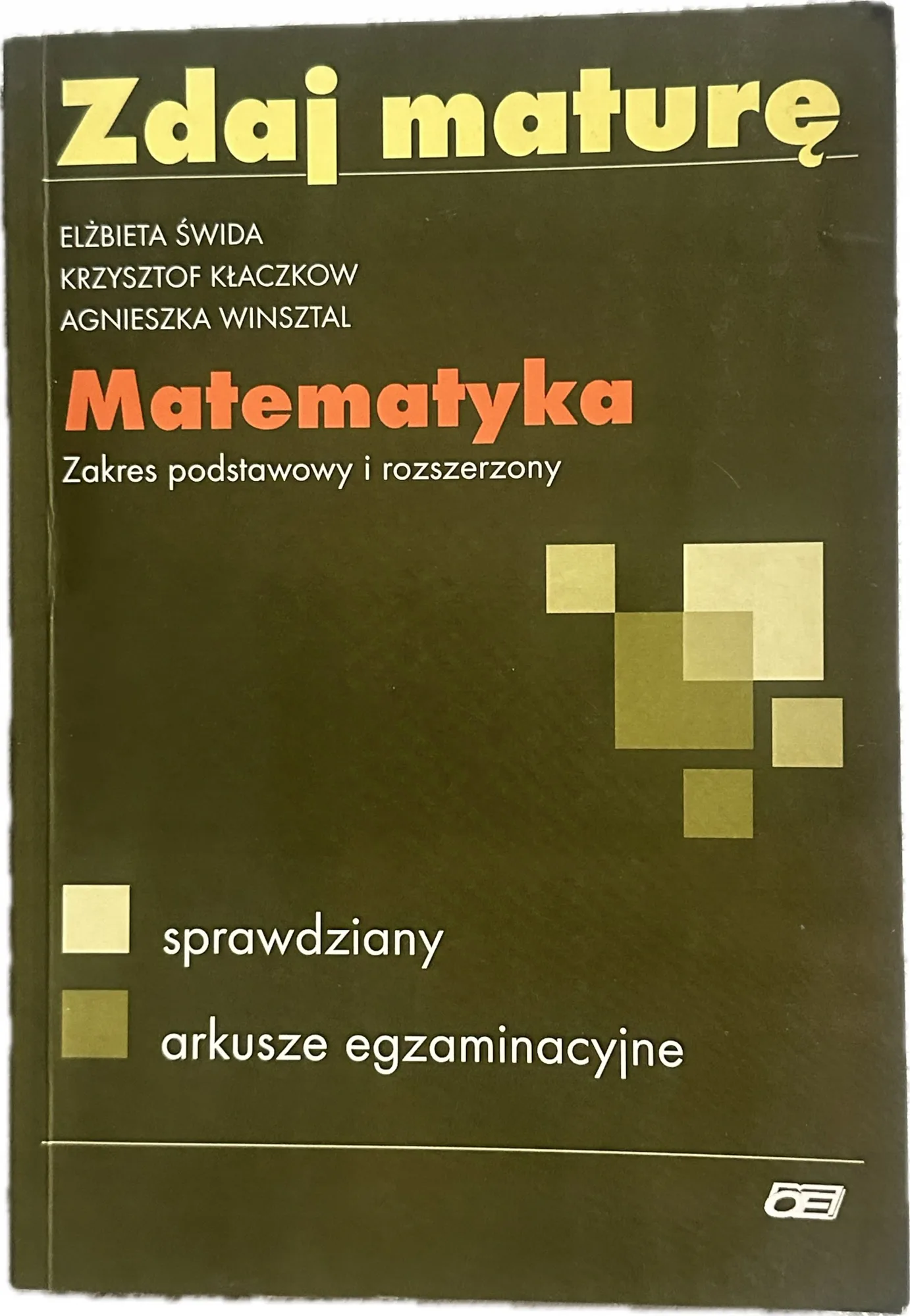 Okładka: Zdaj maturę. Matematyka sprawdziany arkusze egzaminacyjne klucze odpowiedzi