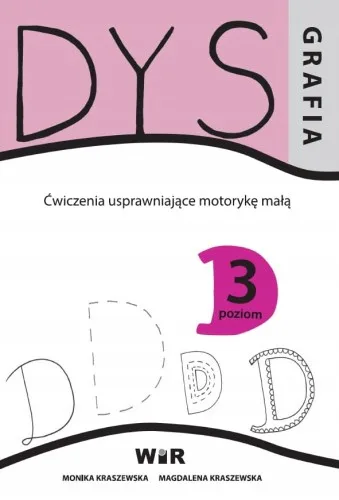 Okładka: Dysgrafia Ćwiczenia Usprawniające Motorykę Małą poziom 3 WiR