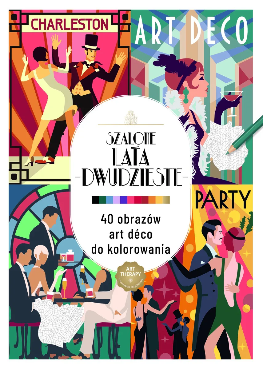 Okładka: Art therapy Kolorowanka antystresowa Szalone lata dwudzieste 40 obrazów
