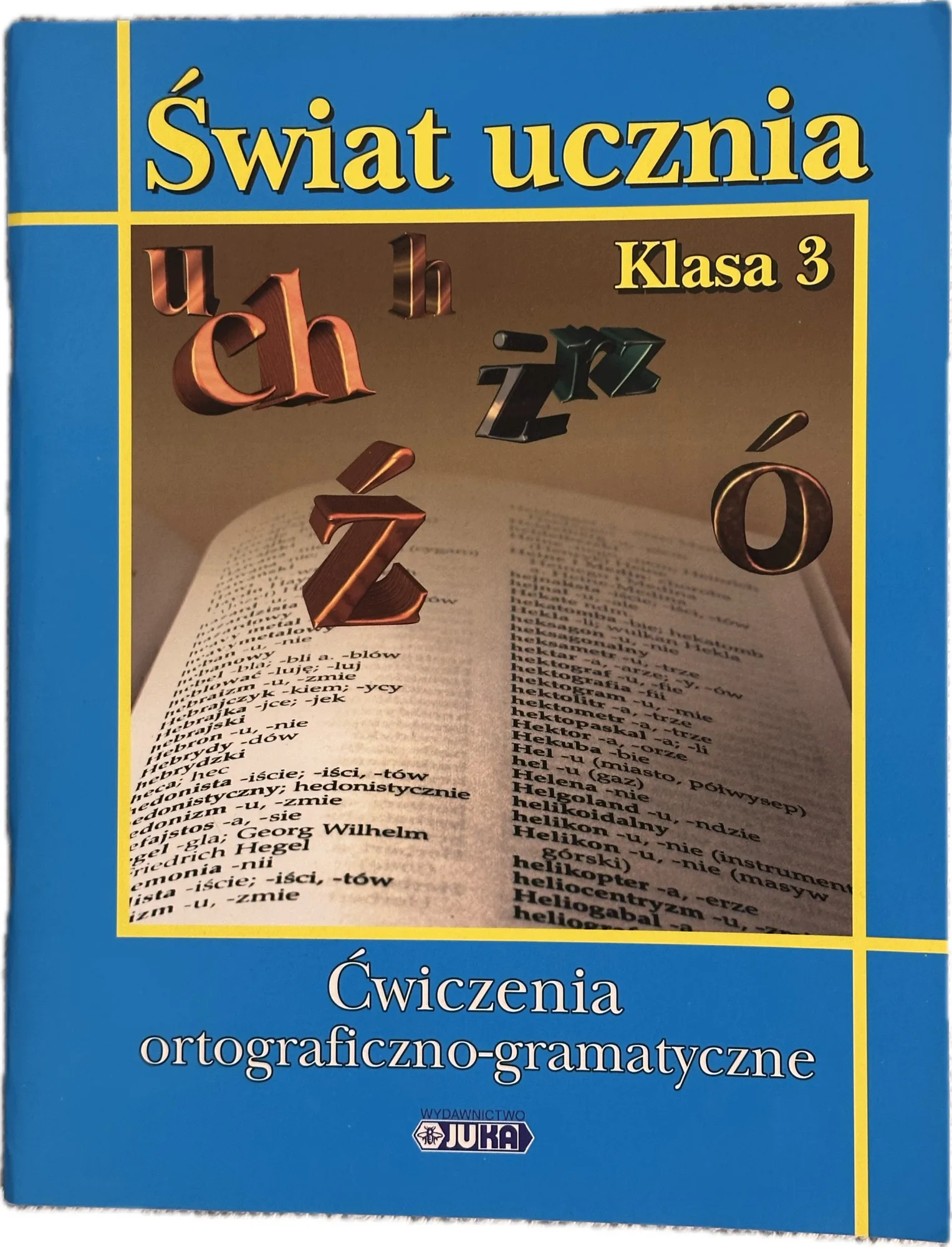 Okładka: Świat ucznia JUKA klasa 3 polski ćwiczenia ortograficzno - gramatyczne